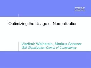 Optimizing the Usage of Normalization