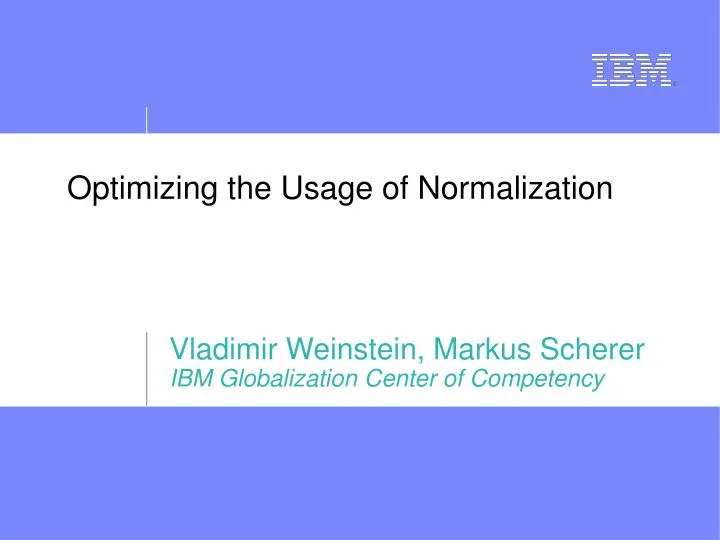 optimizing the usage of normalization