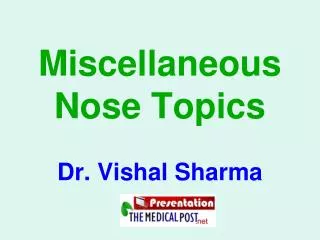 Miscellaneous Nose Topics