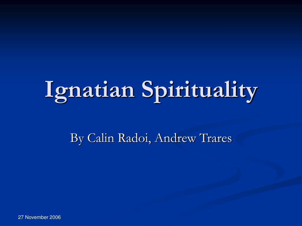 Ignatian Insight PPT - Ignatian Spirituality PowerPoint Presentation, free download - ID ...