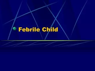 Febrile Child