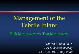 Management of the Febrile Infant Risk Minimizers vs. Test Minimizers