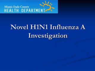 Novel H1N1 Influenza A Investigation