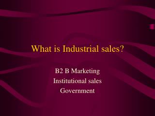 What is Industrial sales?