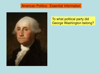 To what political party did George Washington belong?