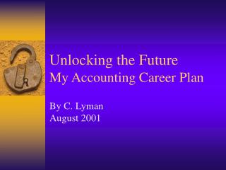 Unlocking the Future My Accounting Career Plan