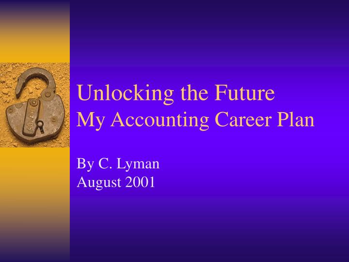 unlocking the future my accounting career plan