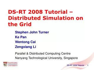 DS-RT 2008 Tutorial – Distributed Simulation on the Grid
