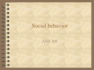 Social behavior