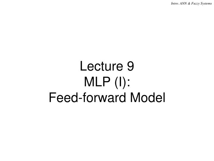 lecture 9 mlp i feed forward model