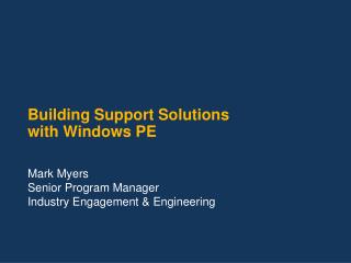Building Support Solutions with Windows PE