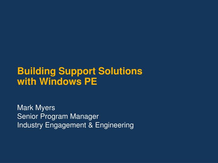 building support solutions with windows pe