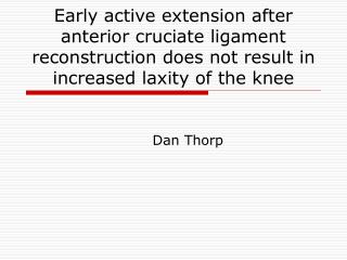 Early active extension after anterior cruciate ligament reconstruction does not result in increased laxity of the knee