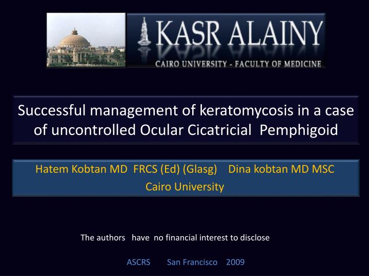 successful management of keratomycosis in a case of uncontrolled ocular c icatricial pemphigoid