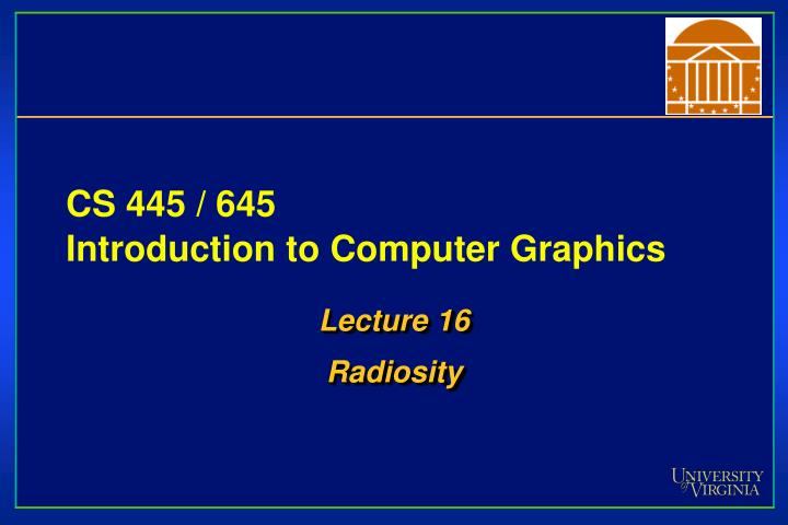 cs 445 645 introduction to computer graphics