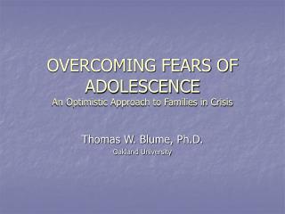 OVERCOMING FEARS OF ADOLESCENCE An Optimistic Approach to Families in Crisis