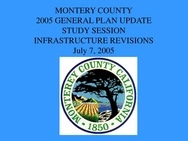 montery county 2005 general plan update study session infrastructure revisions july 7 2005
