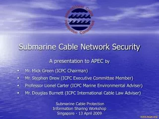 Submarine Cable Protection Information Sharing Workshop Singapore - 13 April 2009