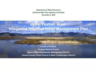 Department of Water Resources California Water Plan Advisory Committee December 9, 2005 Upper Feather River Integrated