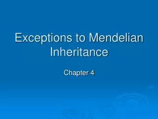 Exceptions to Mendelian Inheritance