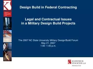 Design Build in Federal Contracting Legal and Contractual Issues in a Military Design Build Projects