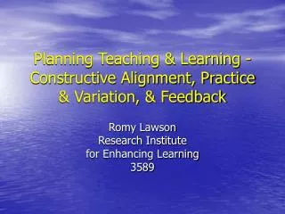 Planning Teaching &amp; Learning - Constructive Alignment, Practice &amp; Variation, &amp; Feedback