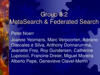 Group 8:2 MetaSearch &amp; Federated Search