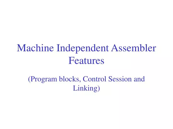 machine independent assembler features