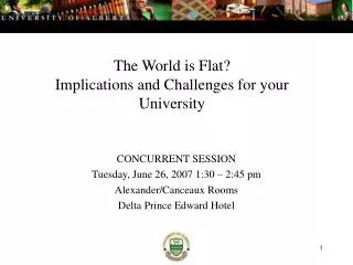 The World is Flat? Implications and Challenges for your University