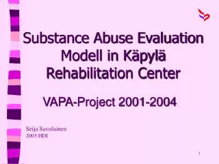 Substance Abuse Evaluation Modell in Käpylä Rehabilitation Center