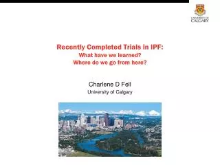 Recently Completed Trials in IPF: What have we learned? Where do we go from here?