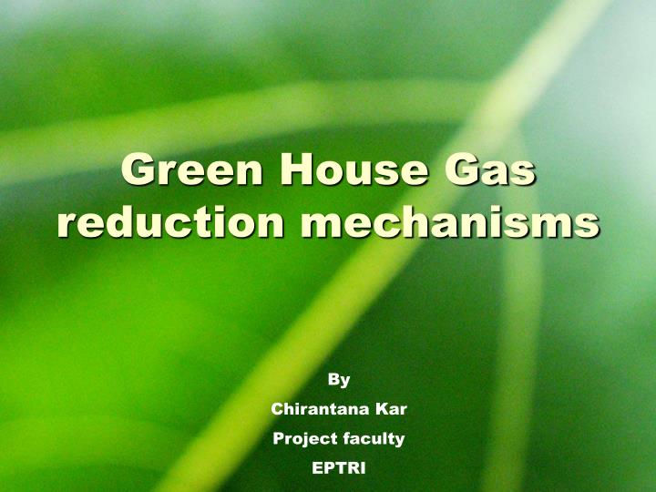 green house gas reduction mechanisms