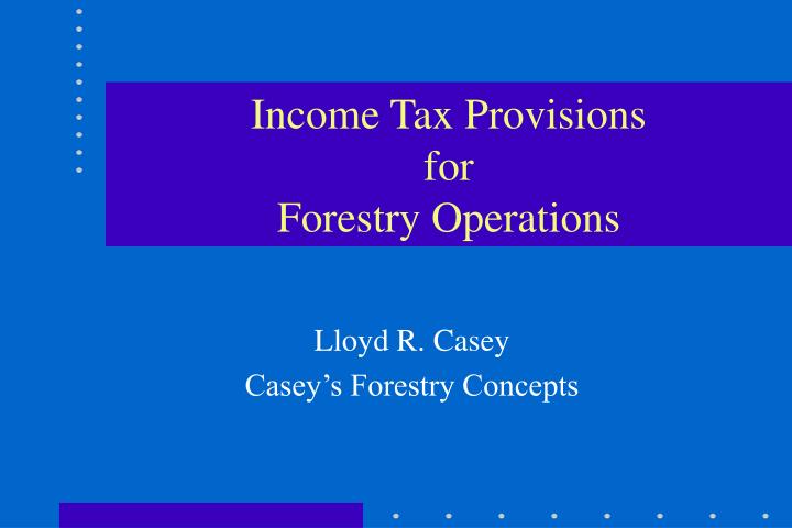 income tax provisions for forestry operations