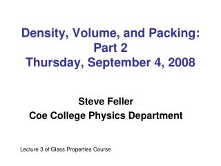 Density, Volume, and Packing: Part 2 Thursday, September 4, 2008