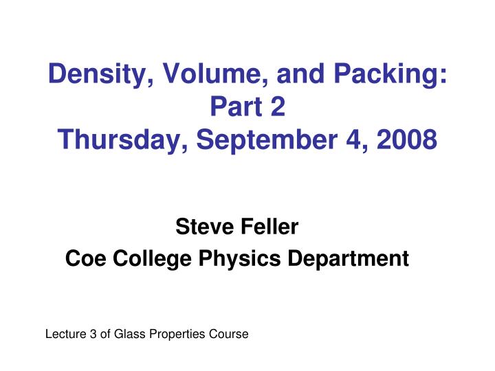density volume and packing part 2 thursday september 4 2008