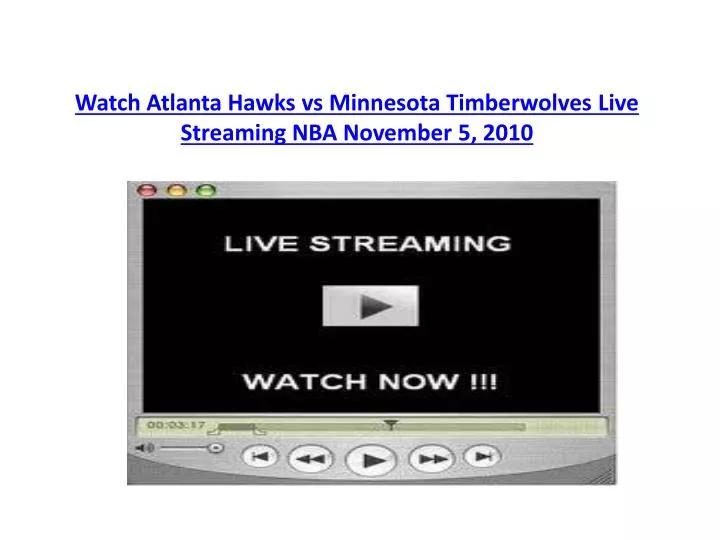 watch atlanta hawks vs minnesota timberwolves live streaming nba november 5 2010