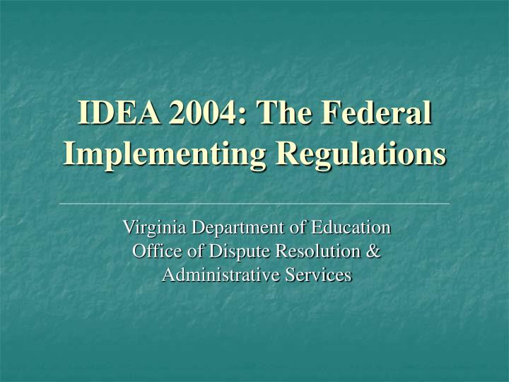 idea 2004 the federal implementing regulations