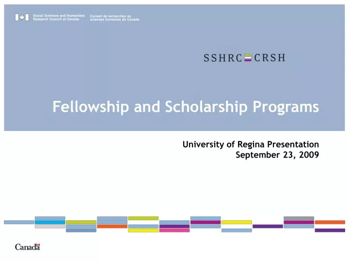 fellowship and scholarship programs university of regina presentation september 23 2009