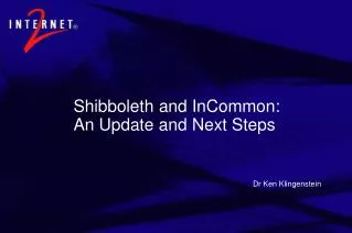 Shibboleth and InCommon: An Update and Next Steps