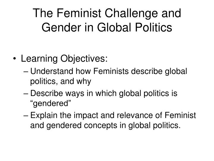 the feminist challenge and gender in global politics