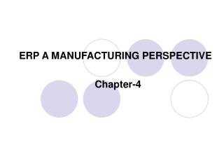 ERP A MANUFACTURING PERSPECTIVE