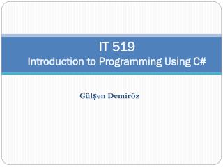 IT 519 Introduction to Programming Using C#