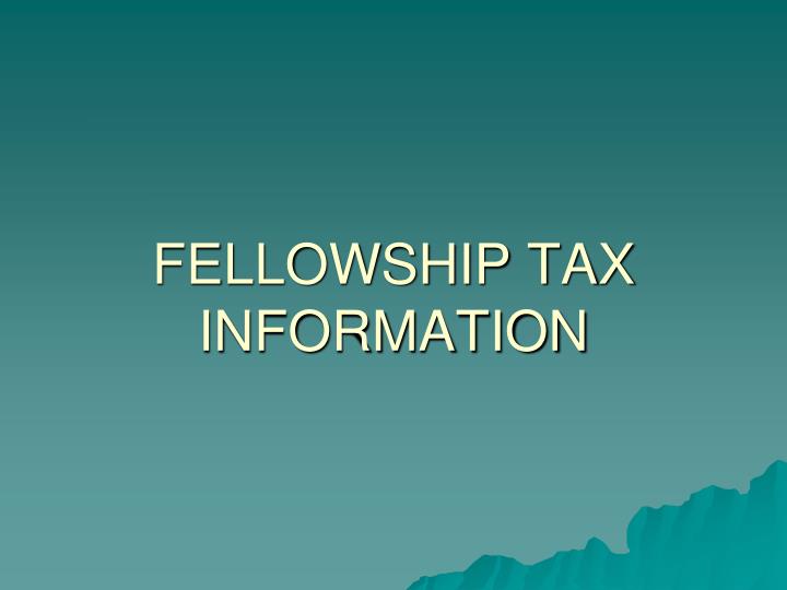 fellowship tax information