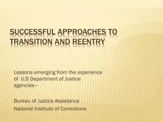 Successful Approaches to Transition and Reentry