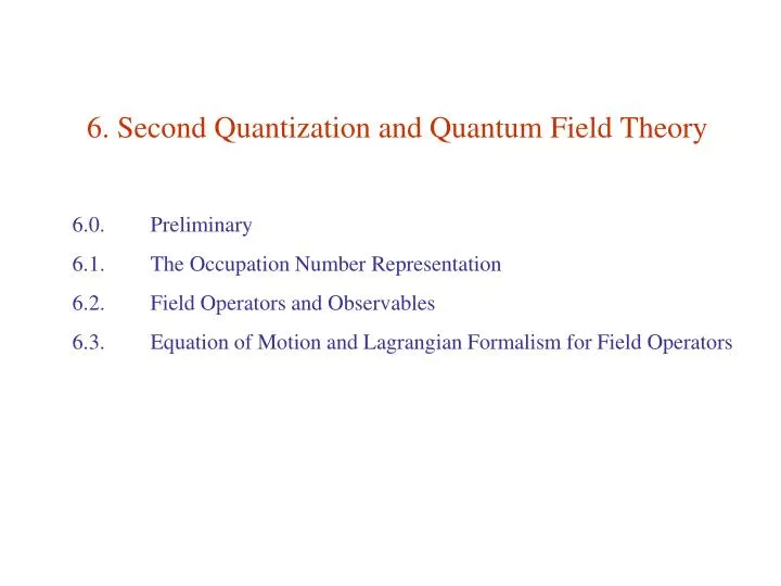 6 second quantization and quantum field theory