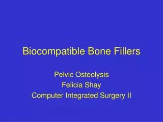 Biocompatible Bone Fillers