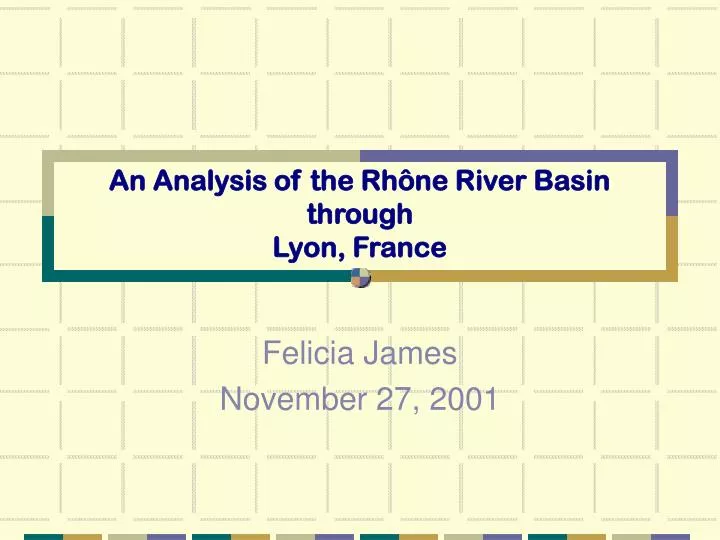an analysis of the rh ne river basin through lyon france