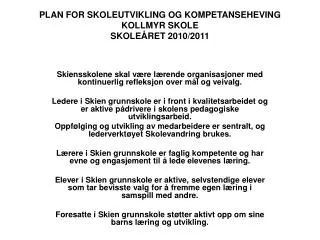 PLAN FOR SKOLEUTVIKLING OG KOMPETANSEHEVING KOLLMYR SKOLE SKOLEÅRET 2010/2011