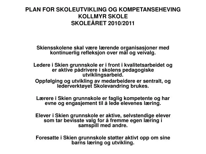 plan for skoleutvikling og kompetanseheving kollmyr skole skole ret 2010 2011