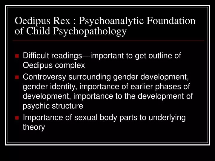oedipus rex psychoanalytic foundation of child psychopathology
